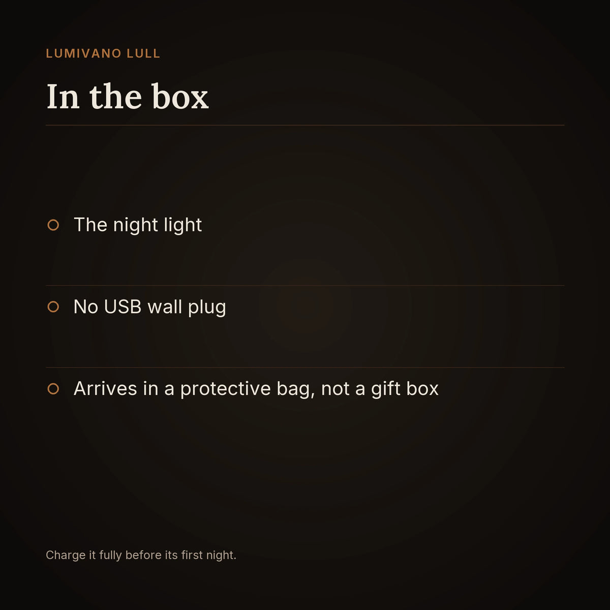 An in-the-box card on the dark brand ground listing the night light, no USB wall plug, and that it arrives in a protective bag rather than a gift box, with a note to charge it fully before its first night.